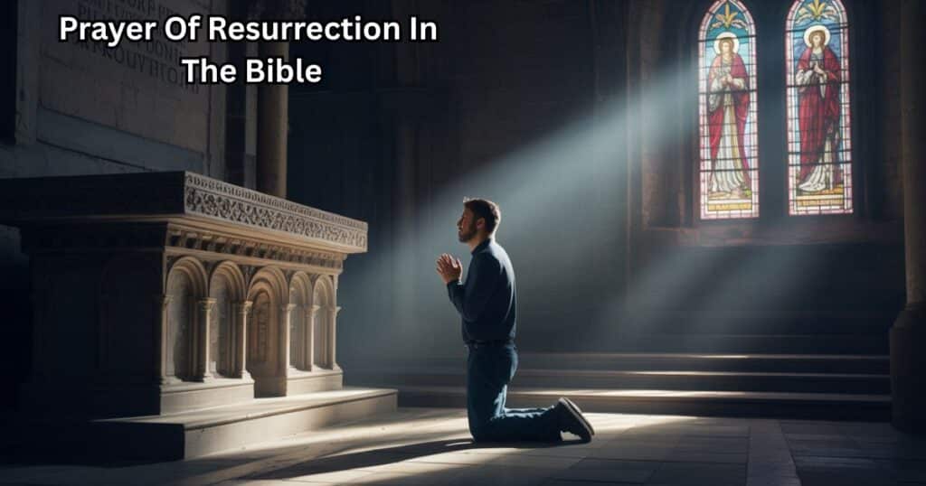 Prayer Of Resurrection In The Bible