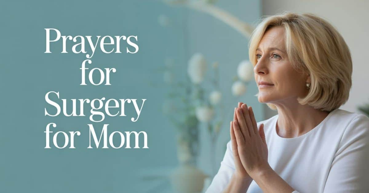 Prayers For Surgery For Mom